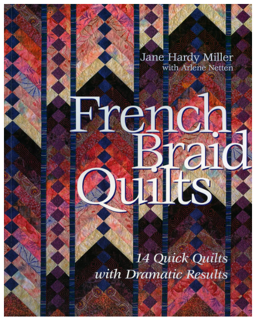 FRENCH BRAID QUILTS BY JANE HARDY MILLER